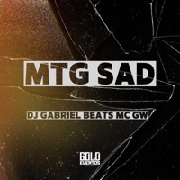 Mtg - Sad - Single - DJ GABRIEL BEATS & MC GW