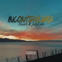 INCONTRØLABLE - Single - AZURE & JUCY LAB