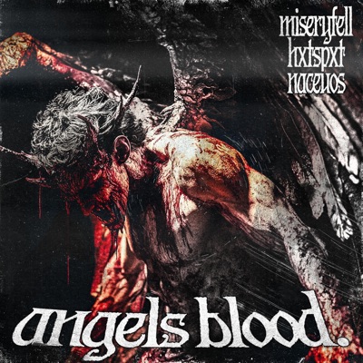 angels blood. (feat. HXTSPXT & naceuos) - Single