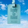 Ready Go Round - Single