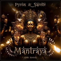 Mantraya - Single - Pyron & Saivite