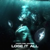 Lose It All - Single