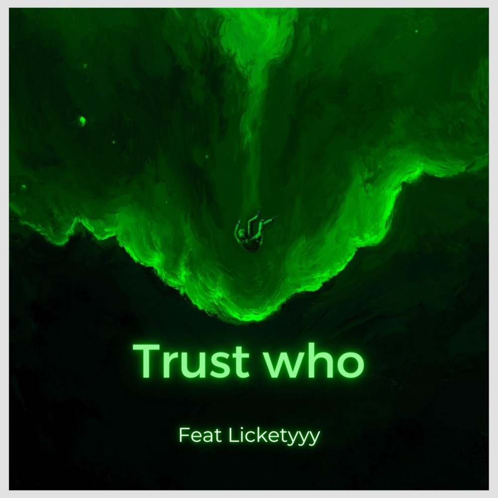 Обложка альбома «Trust Who (feat. Licketyyy) - Single» — Cloud2High