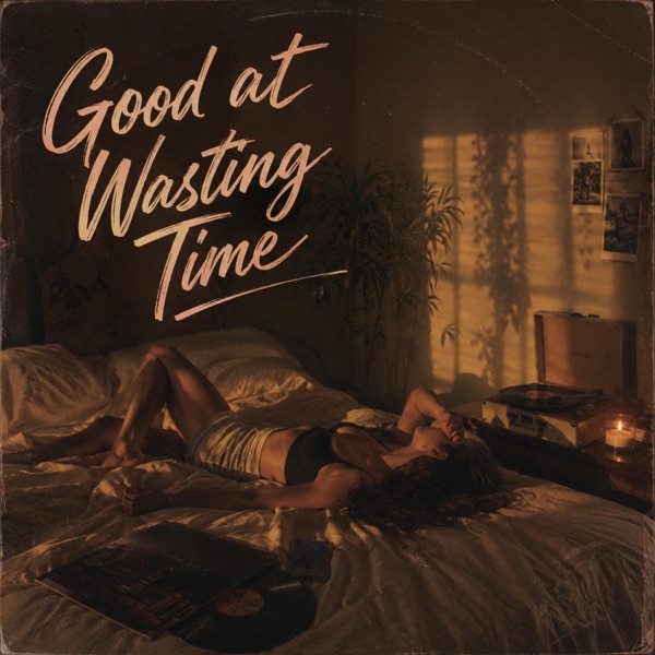 Good at Wasting Time