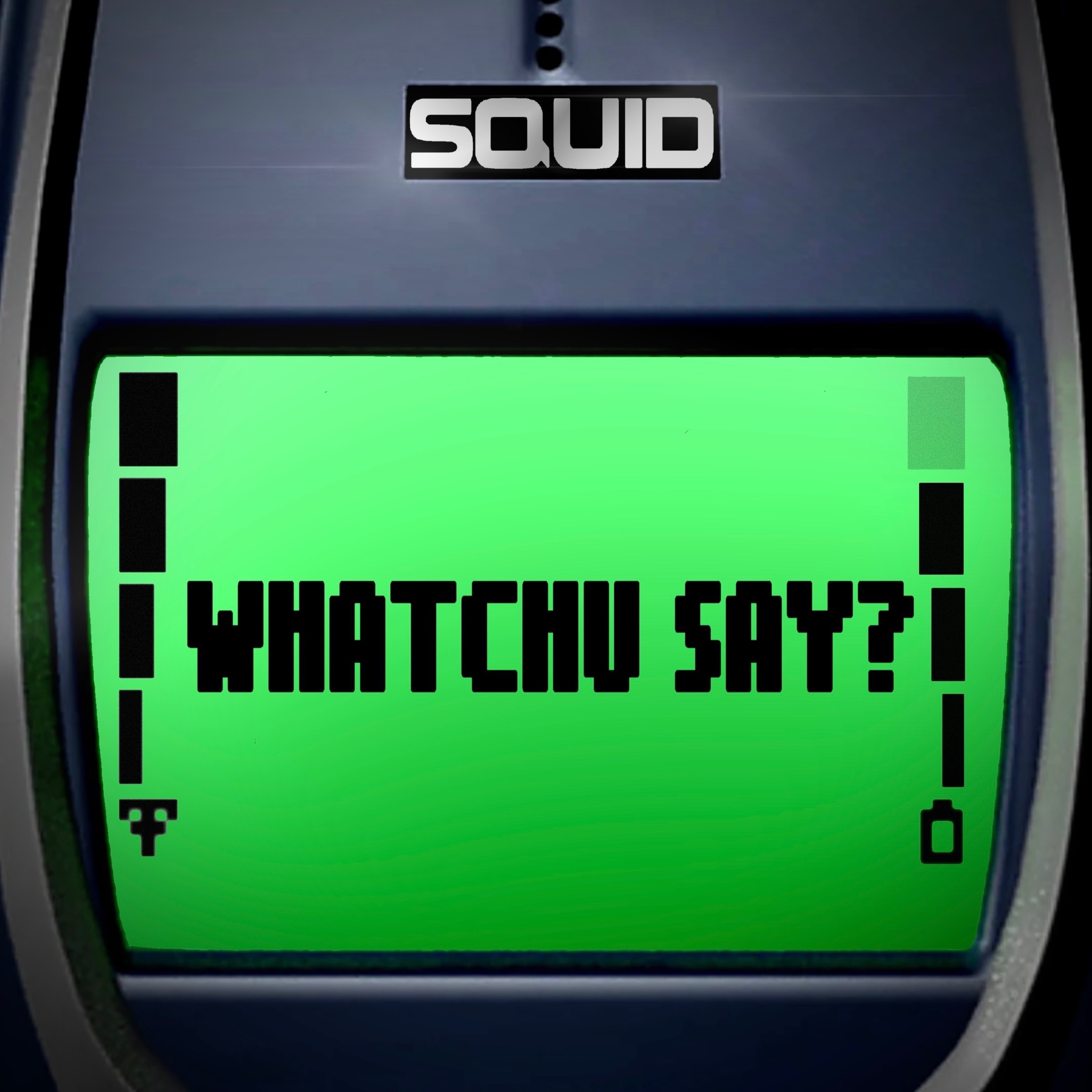 WHATCHU SAY? - Single
