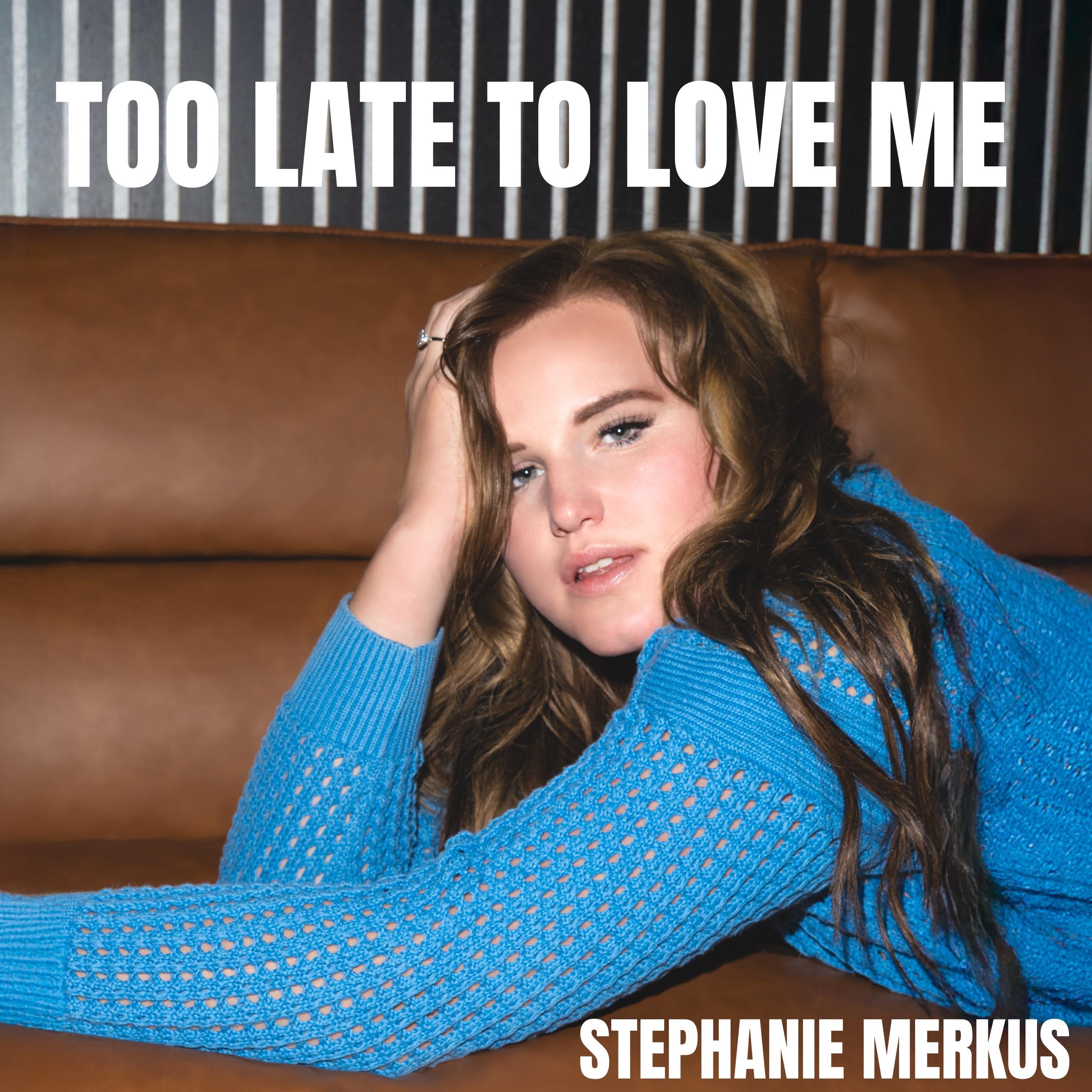 TOO LATE TO LOVE ME - Single