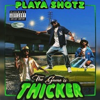 The Game Is Thicker - Playa Shotz