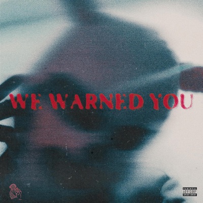 We Warned You