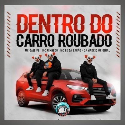 DENTRO DO CARRO ROUBADO (feat. MC bê da barão) - Single