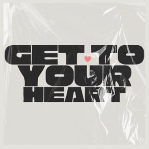 Get to Your Heart - Single