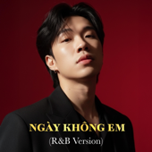 Ngày Không Em (R&B Version)