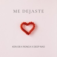 Me Dejaste - Single - Ronca, Deep Nao & Ken OB