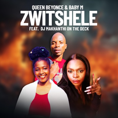 ZWITSHELE (feat. Baby m & DJ makhanthi on the deck) - Single
