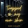 Trapped In My Own Skin