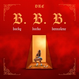 Backy, Backa & Benzolene Dre
