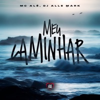 Meu Caminhar - Single - MC Alê & dj Alle Mark