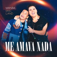Me Amava Nada (Ao Vivo em Fortaleza) - Single - Manim Vaqueiro & Eric Land