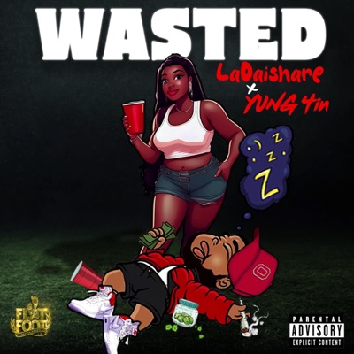 Wasted (feat. Yung 4in) - Single