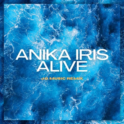 Alive (feat. Anika Iris) [J.O. Music Remix] - Single