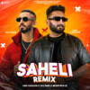 Saheli Remix - Savi Kahlon, Sultaan & MIXBYDOLCE