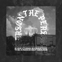 Everything is Practice: The Knockout Demos - EP - hersontheperson