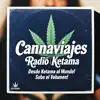 Radio Ketama - Cannaviajes : Me Gusta Tu Humo