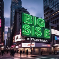 BIG SIS E - Single - DJ FREDY MUKS