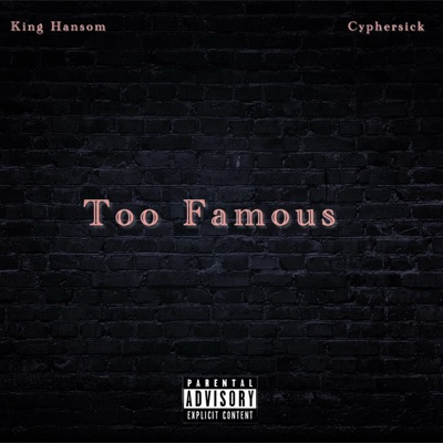Too Famous (feat. Cyphersick) - Single