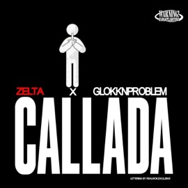 CALLADA (feat. Glokknproblem) ZELTA
