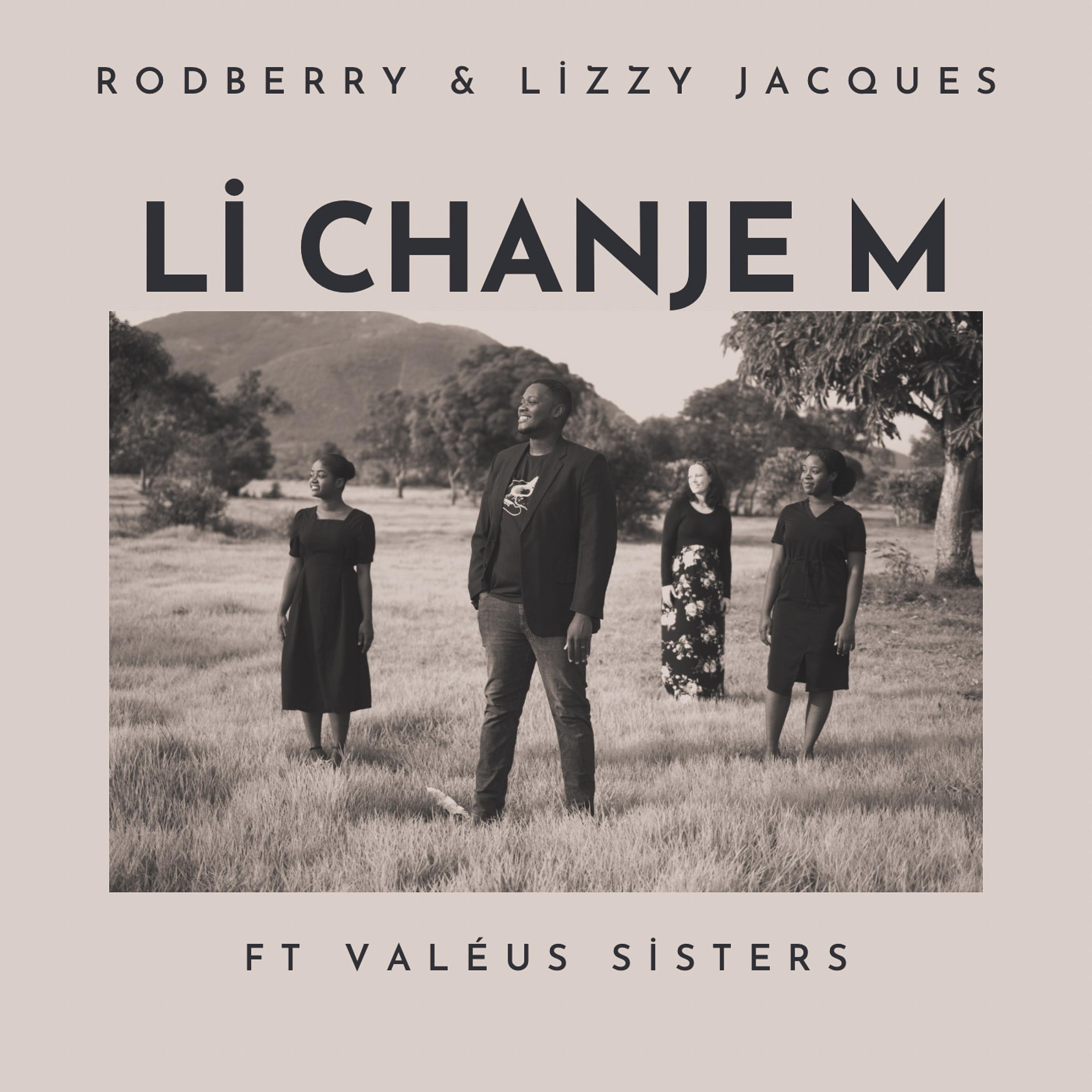 Li Chanje m (feat. Lizzy Jacques, Valéus Sisters) - Single