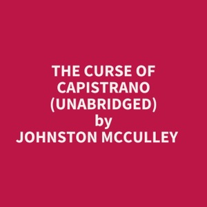 THE CURSE OF CAPISTRANO (UNABRIDGED)