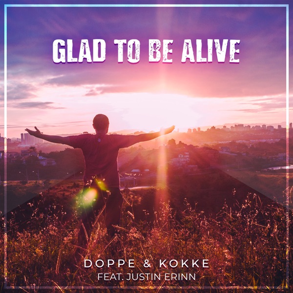 Glad to Be Alive - Single