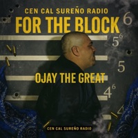 For The Block (feat. Ojay the Great) - Single - Cen Cal Sureño Radio