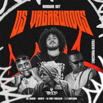 Os Vagabundos [Arrocha Rkt] [feat. É O CAVERINHA & FIGUEREDO PRODUCCIÓNES] - Single