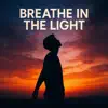 Breathe in the Light