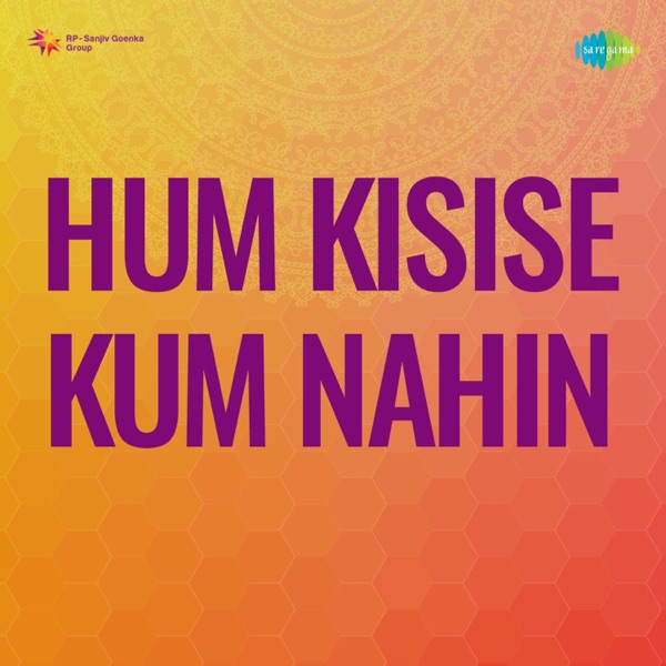 Hum Kisise Kum Nahin (Original Motion Picture Soundtrack)