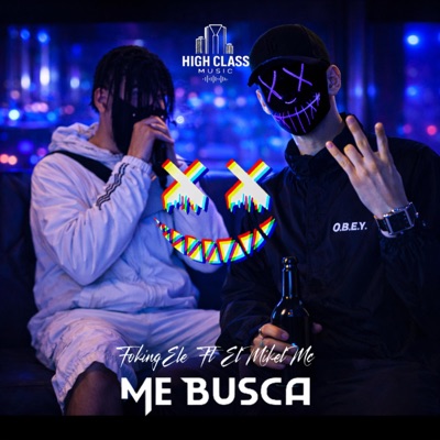 Me Busca (FokingEle Ft ElMikelmc) [HighClassMusicink] - Single