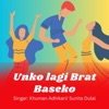 Unko Lagi Brat Baseko - EP