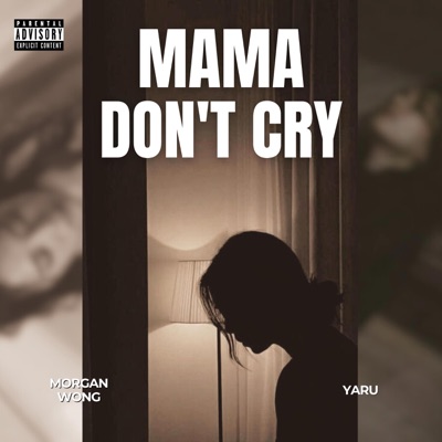Mama Don't Cry (feat. Yaru) - Single