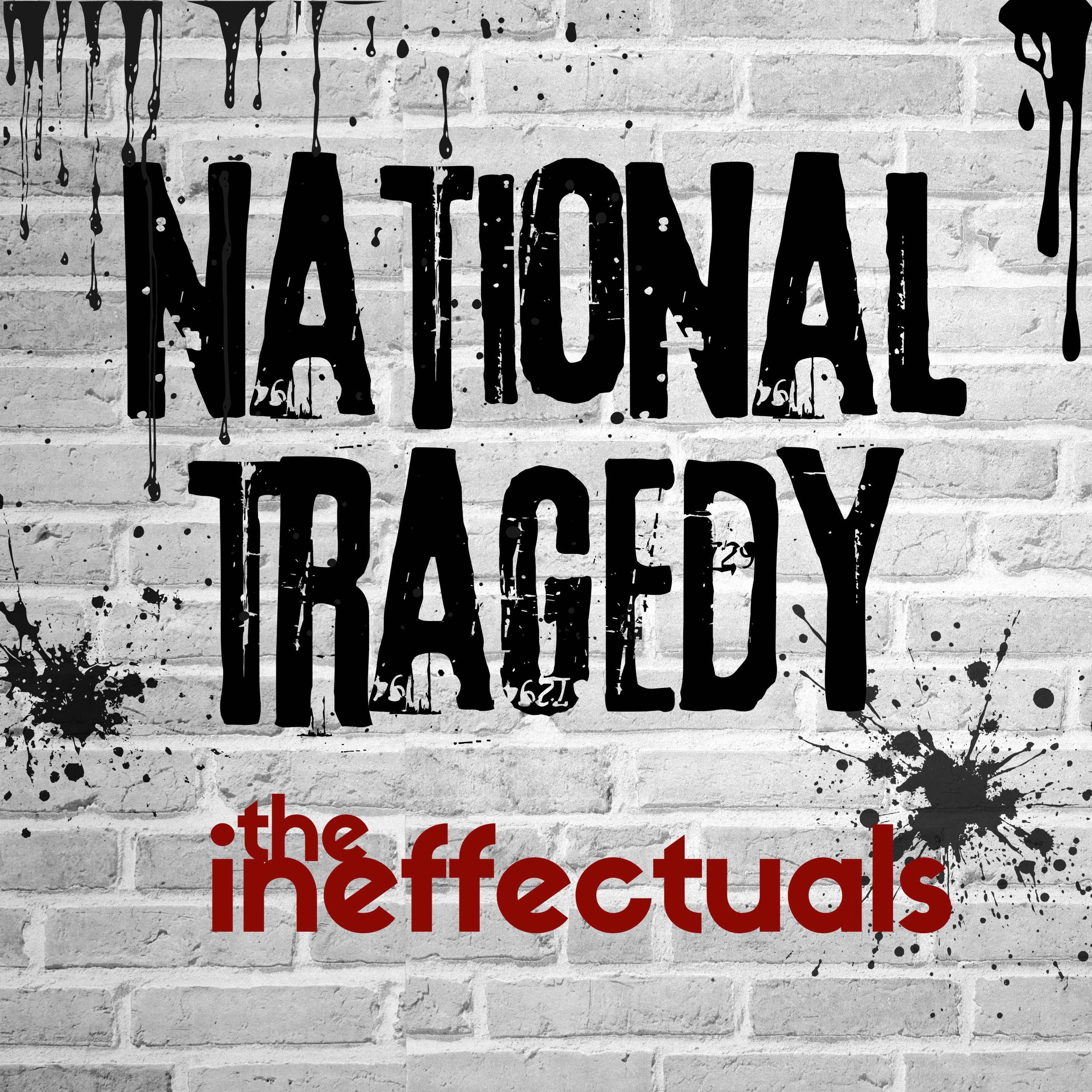 The Ineffectuals - National Tragedy
