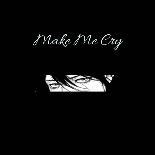 Make Me Cry (feat. Nuxe & 4lexf)