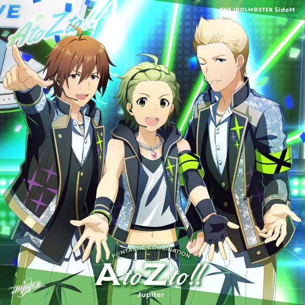 THE IDOLM@STER SideM F@NTASTIC COMBINATION～AtoZto!!～ Jupiter