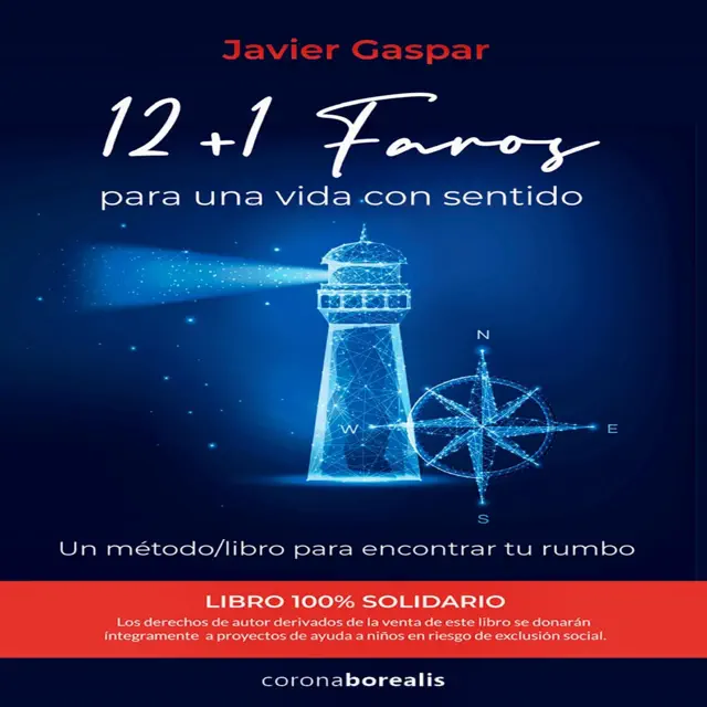 12 + 1 FAROS para una vida con sentido: Un método/libro para encontrar tu rumbo (Unabridged)