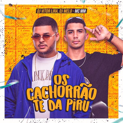 Os Cachorrão Te da Piru - Single