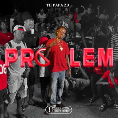 Problem (feat. Tii papa zb) - Single