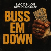 Buss Em Down (feat. DaWholdie Juice) - Single - Lacos Los
