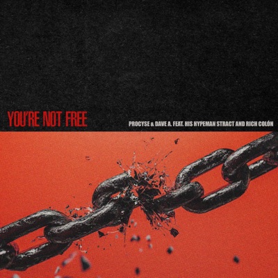 You're Not Free (feat. HIS Hypeman Stract & Rich Colon) - Single