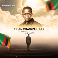 Edgar chagwa lungu - Single - Goodson chizo