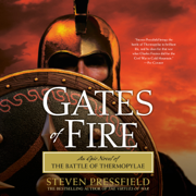 Gates of Fire: An Epic Novel of the Battle of Thermopylae (Unabridged)