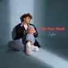 NOT YOUR WORLD